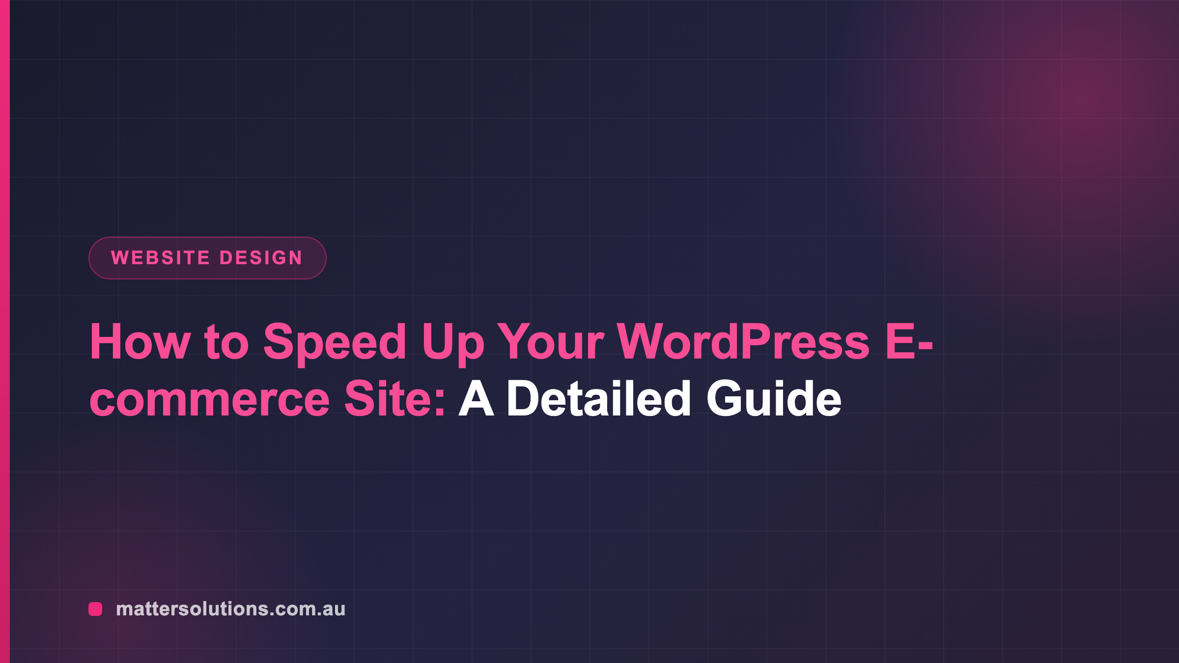 How to Speed Up Your WordPress E-commerce Site: A Detailed Guide