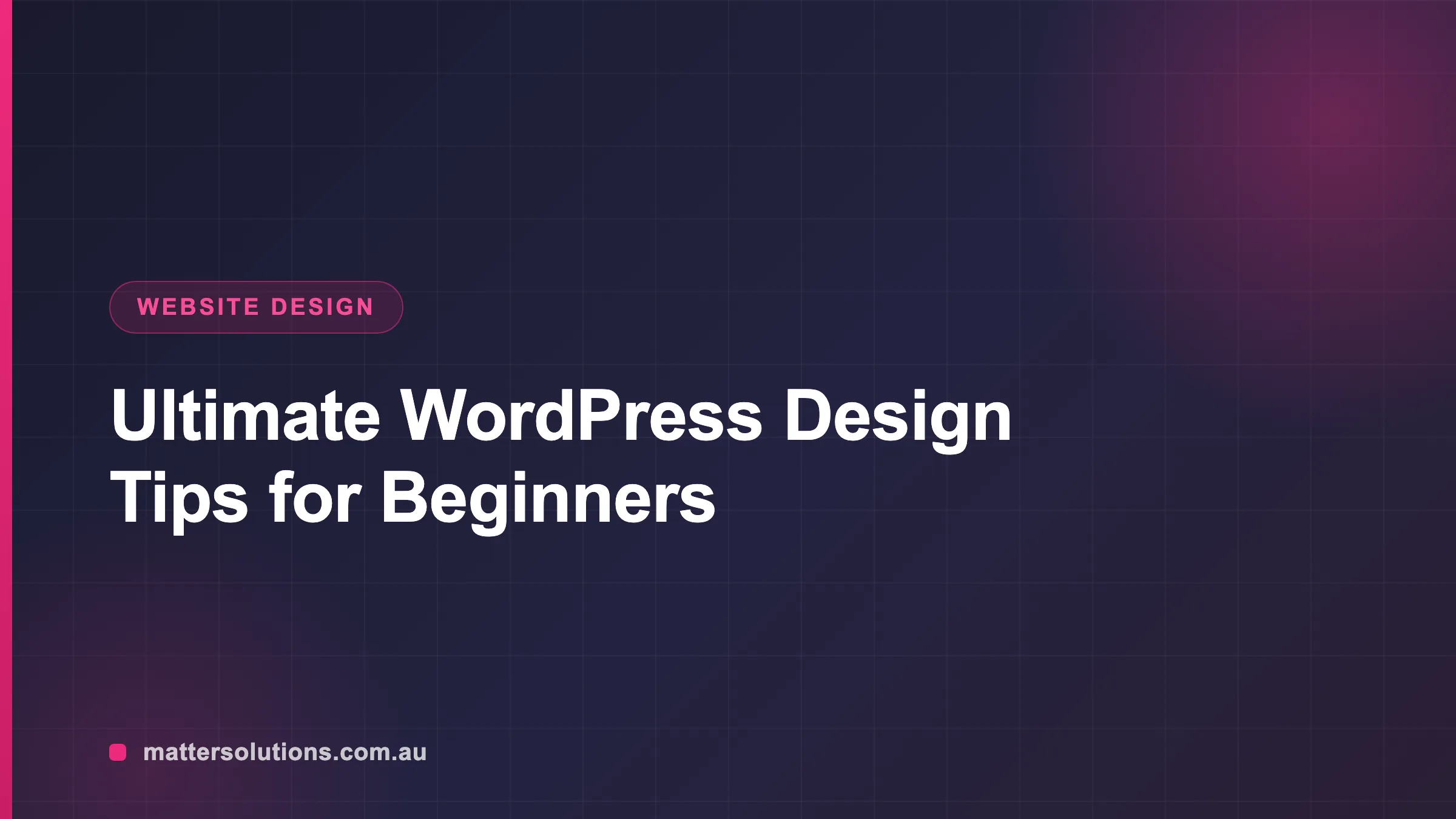 Ultimate WordPress Design Tips for Beginners