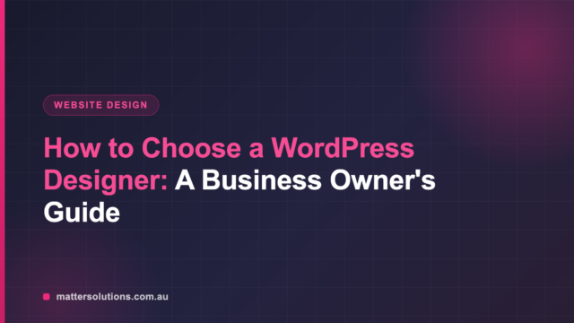 How to Choose a WordPress Designer: A Business Owner's Guide