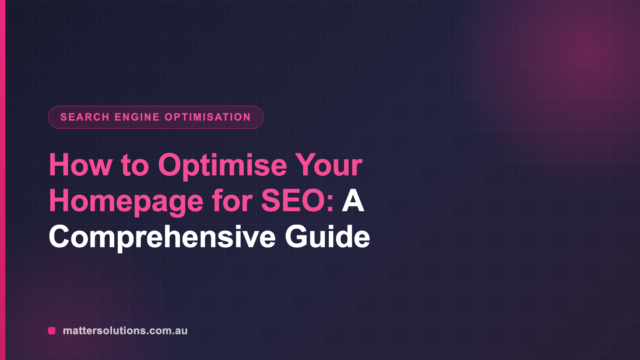 How to Optimise Your Homepage for SEO: A Comprehensive Guide