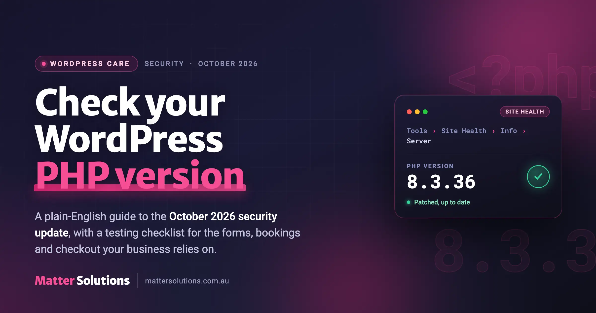 Matter Solutions hero: check your WordPress PHP version, with a Site Health panel showing PHP 8.3.36 patched and up to date